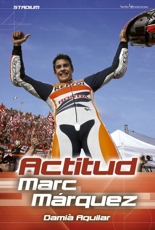 "Actitud Marc Márquez": Un libro que va más allá de las motos 1 actitudmarcmarquezportada1
