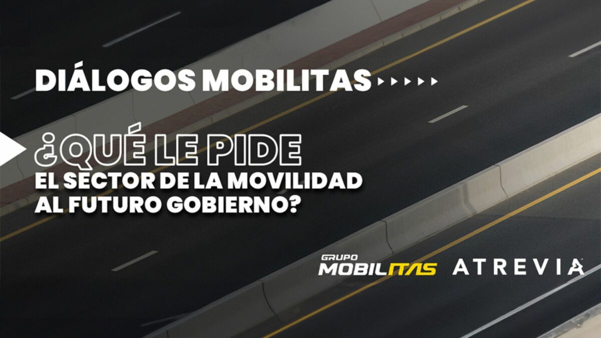 ¿Qué le pide el sector de la movilidad al nuevo Gobierno? Nacen los Diálogos MOBILITAS 1 dialogos_mobilitas
